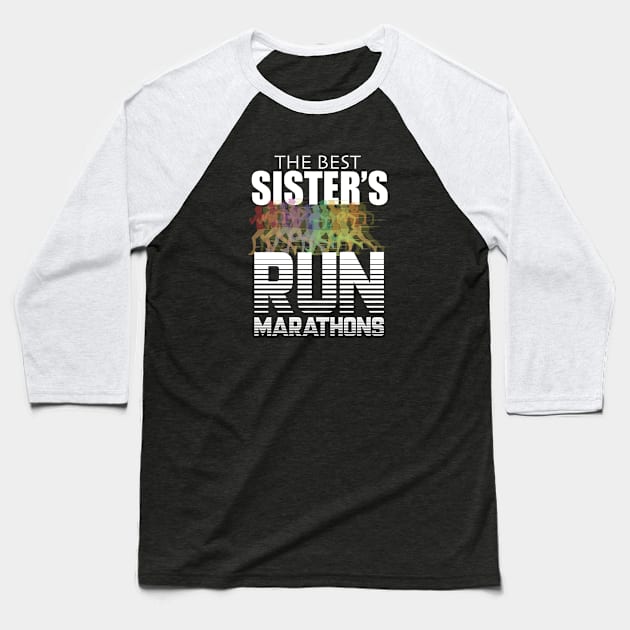 Sister - The Best Sisters Run Marathons Baseball T-Shirt by Kudostees